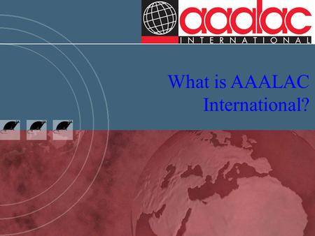 What is AAALAC International?. What is AAALAC Int.? Accreditation and assessment for animal care and use programs. Completely voluntary and confidential.