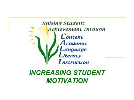 INCREASING STUDENT MOTIVATION
