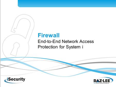 Firewall End-to-End Network Access Protection for System i.