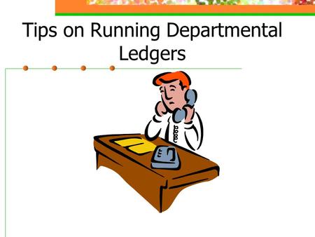 Tips on Running Departmental Ledgers. Tips on Running Departmental Ledgers for Expense Funds Please enter ZDEPT_LEDGER onto the command line. Press Enter.