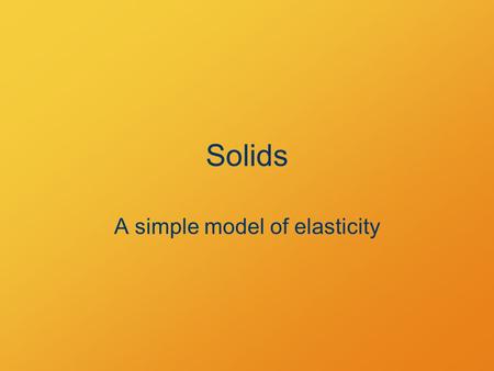 A simple model of elasticity