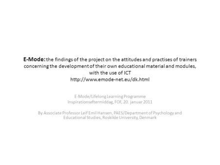 E-Mode: the findings of the project on the attitudes and practises of trainers concerning the development of their own educational material and modules,