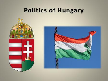 Politics of Hungary. Regime change: 23rd October 1989 Form of government: republic. independent, democratic, constitutional state.