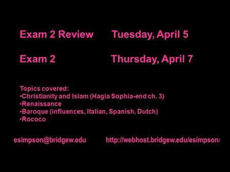 Exam 2 Review Tuesday, April 5 Exam 2 Thursday, April 7
