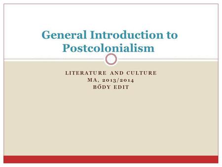 General Introduction to Postcolonialism