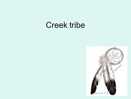 Creek tribe.