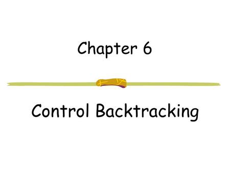 Chapter 6 Control Backtracking. 344-302 LP and Prolog Chapter 62 The Cut ! Cut is the built-in predicate that instructs the interpreter not to backtrack.