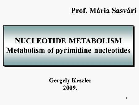 NUCLEOTIDE METABOLISM Metabolism of pyrimidine nucleotides