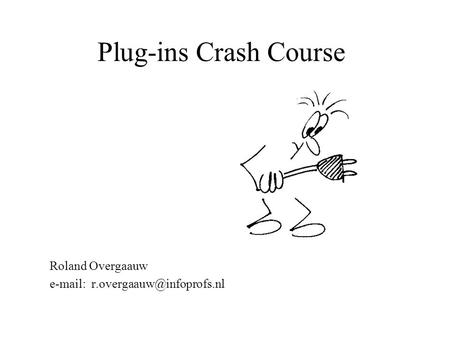 Plug-ins Crash Course Roland Overgaauw