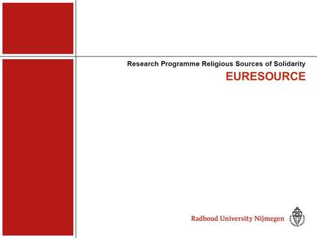 EURESOURCE Research Programme Religious Sources of Solidarity.