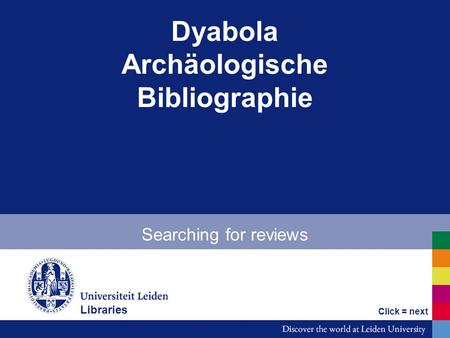 Dyabola Archäologische Bibliographie Searching for reviews Bibliotheken Click = next Libraries.