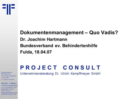 Dokumentenmanagement – Quo Vadis? | BeB Bundesverband ev. Behindertenhilfe | Dr. Joachim Hartmann | PROJECT CONSULT Unternehmensberatung | 2007