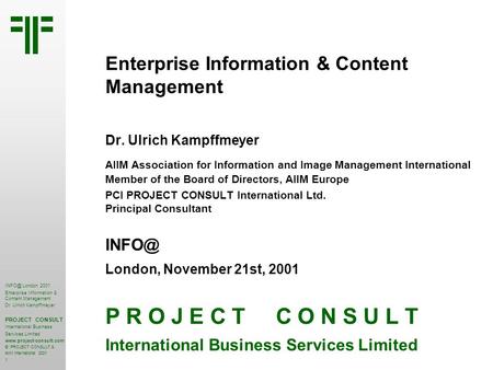 Enterprise Information & Content Management | London 2001 | Dr. Ulrich Kampffmeyer | PROJECT CONSULT Unternehmensberatung | 2001