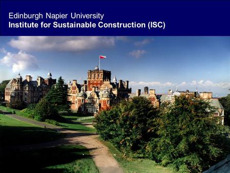 Edinburgh Napier University Institute for Sustainable Construction (ISC)