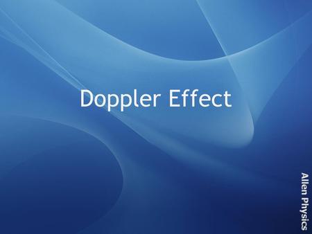 Doppler Effect Introduction In our everyday life, we are used to perceive sound by our sense of hearing. Sounds are the vibrations that travel through.