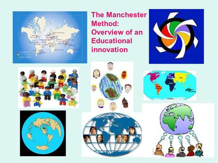 The Manchester Method: Overview of an Educational innovation.