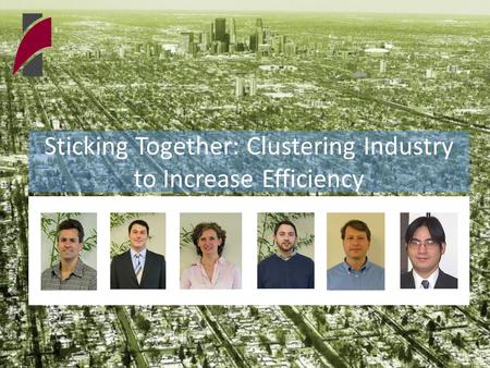 Sticking Together: Clustering Industry to Increase Efficiency.