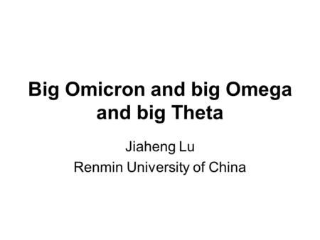 Big Omicron and big Omega and big Theta