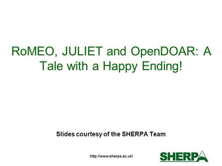 RoMEO, JULIET and OpenDOAR: A Tale with a Happy Ending!