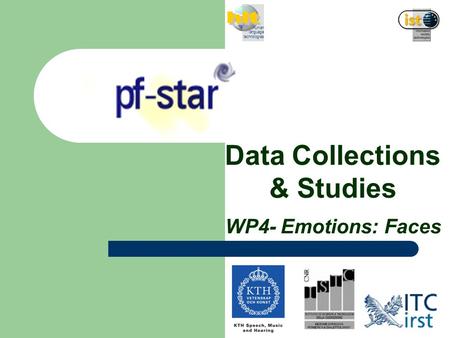 Human language technologies Data Collections & Studies WP4- Emotions: Faces.
