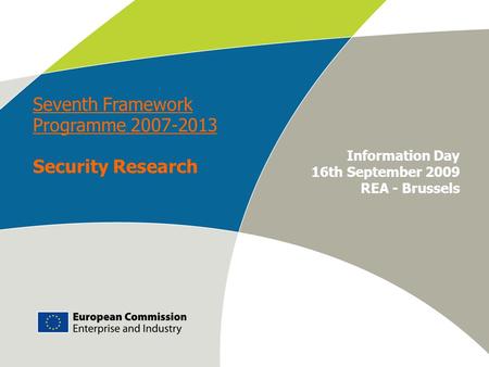 Work programme 2009 – Info Day European Commission – DG Enterprise & Industry E-M. Engdahl Information Day 16th September 2009 REA - Brussels Seventh Framework.