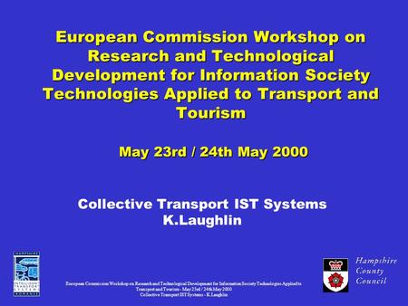 European Commission Workshop on Research and Technological Development for Information Society Technologies Applied to Transport and Tourism - May 23rd.