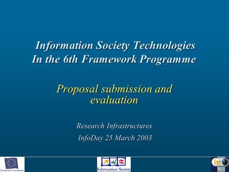 Information Society Technologies In the 6th Framework Programme Information Society Technologies In the 6th Framework Programme Proposal submission and.