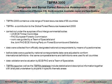 TBFRA 2000 Temperate and Boreal Forest Resource Assessment - 2000 Forest Resources of Europe, CIS, North America, Australia, Japan and New Zealand TBFRA.