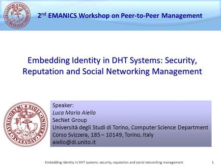 Embedding identity in DHT systems: security, reputation and social networking management 1 Embedding Identity in DHT Systems: Security, Reputation and.