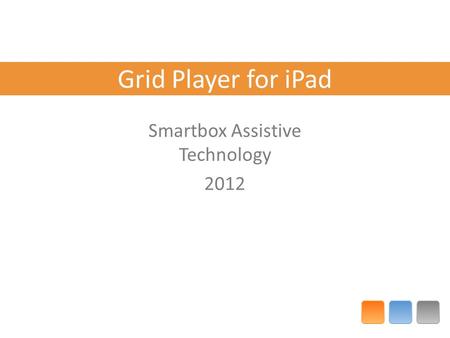 Grid Player for iPad Smartbox Assistive Technology 2012.