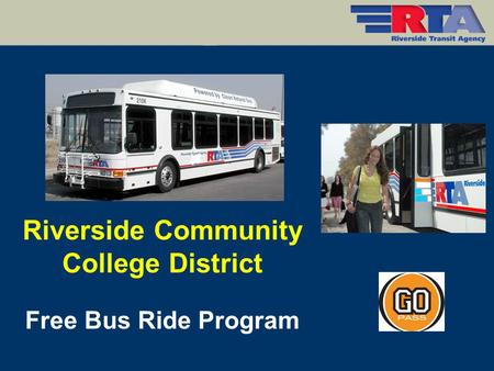 Riverside Community College District Free Bus Ride Program.