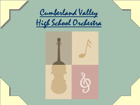 Cumberland Valley High School Orchestra Important Dates! Tuesday, October 22ndFall Concert Thursday, December 19 th Holiday Concert April 9 th – 13 th.