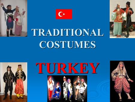 TRADITIONAL COSTUMES TURKEY.