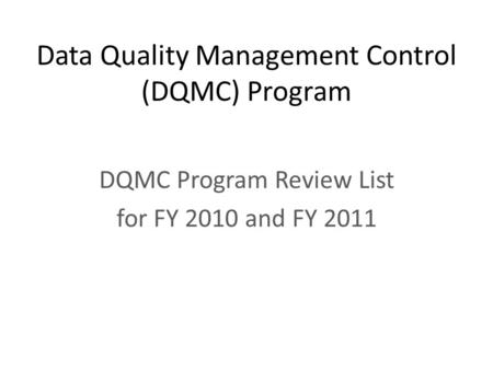 Data Quality Management Control (DQMC) Program