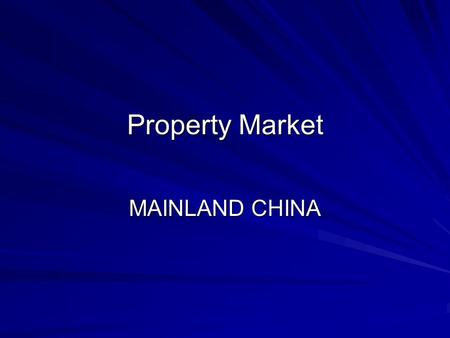 Property Market MAINLAND CHINA. Beijing and Shanghai.