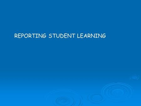 REPORTING STUDENT LEARNING. GCO or General Curriculum Outcomes GCO’s are outcomes that all students are expected to meet. The General Curriculum Outcomes.