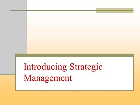Introducing Strategic Management