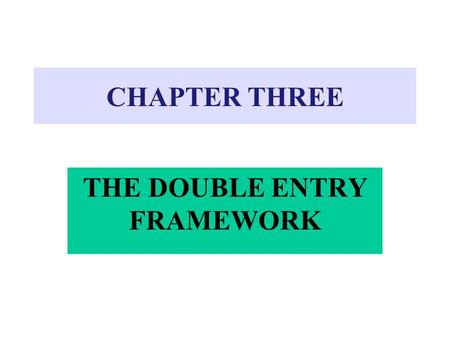 THE DOUBLE ENTRY FRAMEWORK