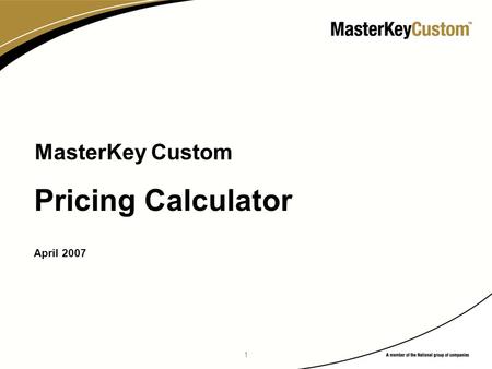 1 MasterKey Custom Pricing Calculator April 2007.
