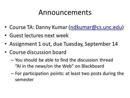 Announcements Course TA: Danny Kumar