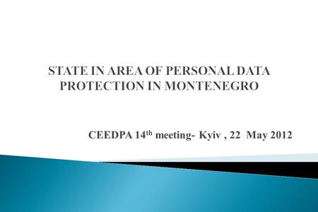 CEEDPA 14 th meeting- Kyiv, 22 May 2012.  Agency has become operational on 10 December 2009  The Agency is established pursuant to the PDP Law  Agency.