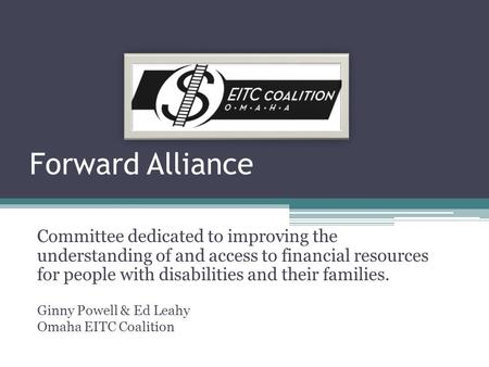 Forward Alliance Committee dedicated to improving the understanding of and access to financial resources for people with disabilities and their families.