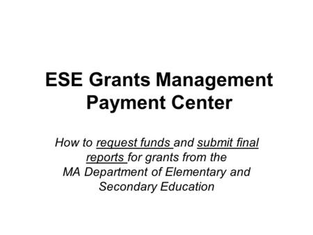 ESE Grants Management Payment Center