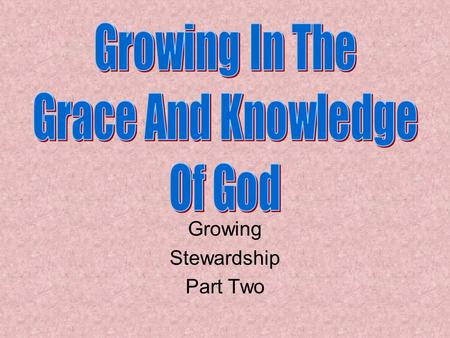 Growing Stewardship Part Two