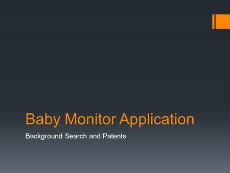 Baby Monitor Application Background Search and Patents.