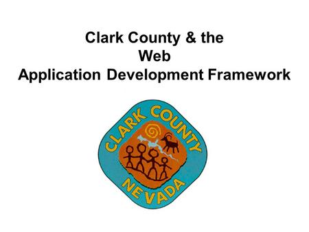 Clark County & the Web Application Development Framework.