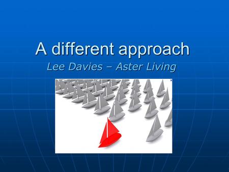 A different approach Lee Davies – Aster Living. The Conundrum Unplanned hospital admissions is the biggest shared problem for Health & Social Care. Unplanned.
