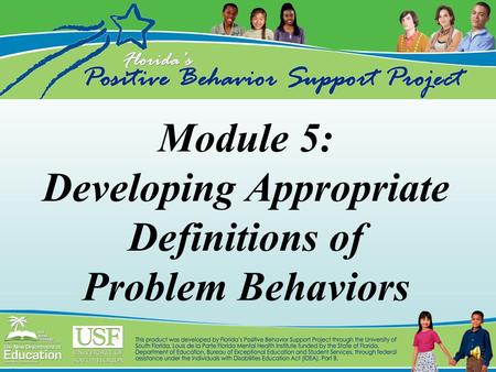 Module 5: Developing Appropriate Definitions of Problem Behaviors.