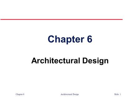 Chapter 6 Architectural Design.