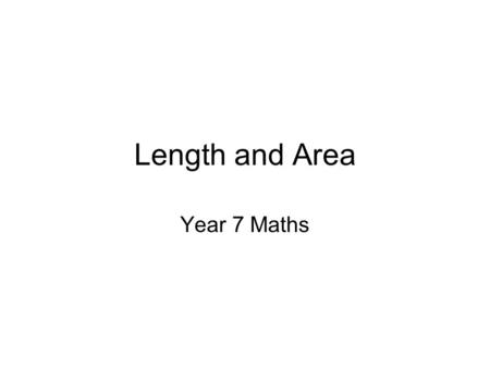 Length and Area Year 7 Maths.